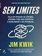 Sem Limites by Jim Kwik | PDF | Aprendizado | Motivação