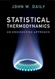 Statistical Thermodynamics: An Engineering Approach by John W. Daily ...
