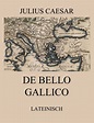De Bello Gallico: Lateinische Ausgabe by Julius Caesar | eBook | Barnes ...