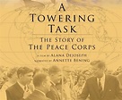 View “A Towering Task” Peace Corps documentary – Museum of the Peace ...