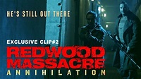REDWOOD MASSACRE - ANNIHILATION. Exclusive Clip#2 Starring Danielle ...