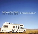 Drew Holcomb & the Neighbors - Chasing Someday - Amazon.com Music