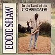 Eddie Shaw - In the Land of Crossroads - Amazon.com Music