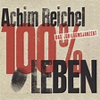 ‎100% Leben - Achim Reichelのアルバム - Apple Music