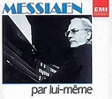 Les introuvables : Messiaen par lui-même - Coffret 4CD - Olivier ...