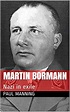 Martin Bormann: Nazi in exile eBook : Manning, Paul: Amazon.co.uk: Books