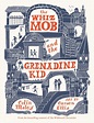 The Whiz Mob and the Grenadine Kid by Colin Meloy, Carson Ellis ...