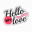 Hello My Friend Clipart Vector, Text Effect Hello My Love Typography ...