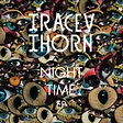 Tracey Thorn - Night Time EP | Releases | Discogs