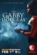 The Gabby Douglas Story - Povestea lui Gabby Douglas (2014) - Film ...