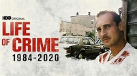 Life of Crime 1984-2020 (2021) - HBO Max | Flixable