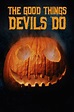 The Good Things Devils Do (2020) — The Movie Database (TMDB)