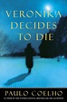 Veronika Decides to Die by Paulo Coelho, Paperback | Barnes & Noble®