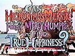 Can Heironymus Merkin Ever Forget Mercy Humppe and Find True Happiness ...