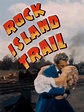 Prime Video: Rock Island Trail