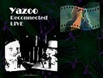 Yazoo Statefarm 2008 - Reconnected LIVE - YouTube