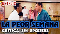 LA PEOR SEMANA - THE WEEK OF - Netflix | Crítica / Reseña /Analisis ...