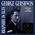 Rhapsody in Blue (Original 1927 Recording) (Single) by George Gershwin