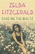 Save Me the Waltz eBook by Zelda Fitzgerald | Official Publisher Page ...