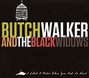 Walker, Butch - I Liked It Better When You Had No Heart - Amazon.com Music
