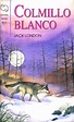 Colmillo Blanco - Jack London / Andres Bello - $ 199.00 en Mercado Libre