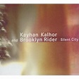 Silent City: Brooklyn Rider : Kayhan Kalhor | HMV&BOOKS online - 468078
