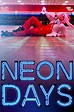 Neon Days DVD Release Date | Redbox, Netflix, iTunes, Amazon