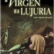 La virgen de la lujuria (The Virgin of Lust) (2002) - Rotten Tomatoes