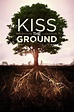 Kiss the Ground (película 2020) - Tráiler. resumen, reparto y dónde ver ...