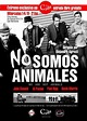 No somos animales (2013) movie posters