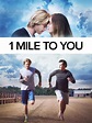 1 Mile to You - Movie Reviews