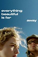 Everything Beautiful Is Far Away (2017): Where to Watch and Stream ...