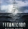 Titanic At 100: Mystery Solved (DVD Review) at Why So Blu?