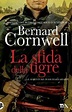 Bernard Cornwell - La sfida della tigre — TEA Libri