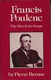 Francis Poulenc: The Man and His Songs : Bernac, Pierre: Amazon.de: Bücher