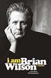 I Am Brian Wilson: A Memoir | Under the Radar Magazine