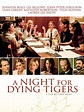 A Night for Dying Tigers Pictures - Rotten Tomatoes