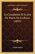 La Complainte Et Le Jeu de Pierre de La Broce (1835), Achille Jubinal ...