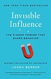 Invisible Influence: The Hidden Forces That Shape Behavior by Berger ...