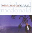 MICHAEL MCDONALD - TAKE IT TO HEART (LP) - Vip Records