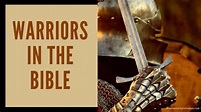 Warriors In The Bible: 7 Powerful Life Lessons We Can Learn | Think ...