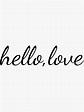 "hello love quote" Sticker for Sale by sanskrttt | Redbubble
