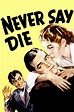 Never Say Die (1939) - Posters — The Movie Database (TMDB)
