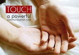 What Makes Touch a Powerful Communication Tool… And How to Use it Well ...