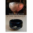 The Teacup and the Skullcup: Where Zen and Tantra Meet - 9781611802917