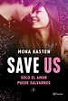 'Save us' de Mona Kasten, la última parte de la serie 'Save', llegará a ...