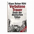 Verbotene Trauer. Von Klaus Rainer Röhl (2002). - buchbazar.at