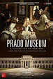 The Prado Museum. A Collection of Wonders (2019) - Película Movie'n'co