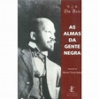 As Almas Da Gente Negra - Brochado - William Edward Burghardt Du Bois ...