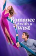 Romance with a Twist (TV Movie 2024) - IMDb